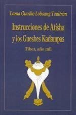 Instrucciones de Atisha y los Gueshes Kadampas : Tíbet año 1000 - Tsultrim, Lobsang