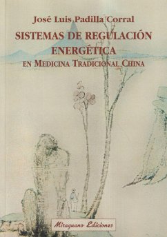 Sistemas de regulación energética en medicina tradicional china - Padilla Corral, José Luis