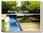 Kleine Gärten - Das große Ideenbuch Kleine Gärten - Das große Ideenbuch