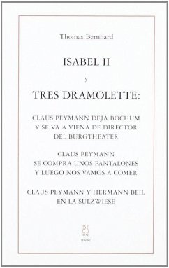 Isabel II y tres dramolette - Bernhard, Thomas