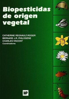 Biopesticidas de origen vegetal - Vincent, Charles; Regnault-Roger, Catherine; Philogène, Bernard JR
