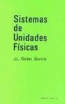 Sistemas de unidades físicas - Galán García, J.