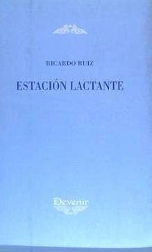 Estación latente - Ruiz Garzón, Ricard; Ruiz de Nebreda, Ricardo