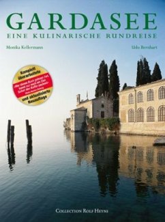 Gardasee, Eine kulinarische Rundreise - Kellermann, Monika; Bernhart, Udo