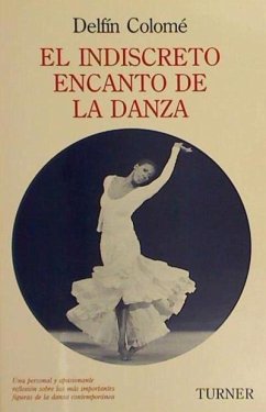 El indiscreto encanto de la danza - Colomé, Delfí . . . [et al.