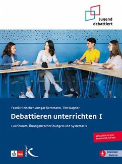 Debattieren unterrichten - Hielscher, Frank;Kemmann, Ansgar;Wagner, Tim