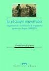 En el campo conservador : organización y movilización de propietarios agrarios en Aragón, 1880-1930