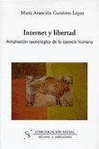 Internet y libertad : ampliación tecnológica de la esencia humana