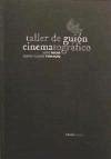 Taller de guión cinematográfico : elementos de análisis fílmico - Roche, Anne Taranger, Marie-Claude