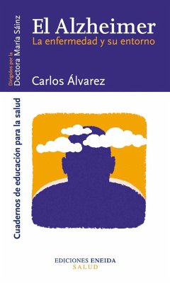 El Alzheimer : la enfermedad y su entorno - Álvarez, Carlos; Merino, Antonio; Álvarez Martín, Carlos