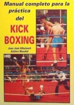 Manual completo para la práctica del Kick-boxing - Albbuixech, Juan José; Albuixech, Juan José