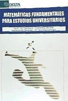 Matemáticas fundamentales para estudios universitarios - Pozo García, Eva María Del
