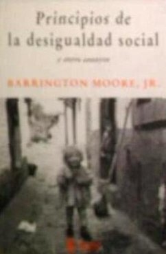 Principios de la desigualdad social y otros ensayos : ensayos sobre moral económica y desigualdad - Moore, Barrington