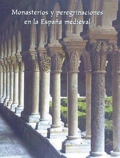 Monasterios y peregrinaciones en la España medieval - García de Cortázar y Ruiz de Aguirre, José Ángel