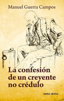 La confesión de un creyente no crédulo - Guerra Campos, Manuel