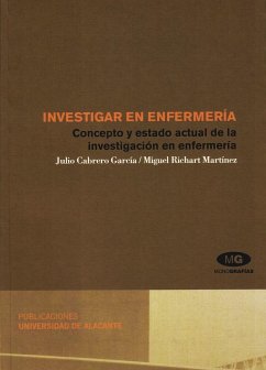 Investigar en enfermería, concepto y estado actual de la investigación en enfermeria - Cabrero García, Julio; Ricmart Martínez, Miguel