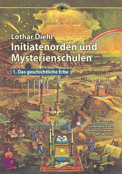 Initiatenoden und Mysterienschulen, Band 1: Das geschichtliche Erbe - Diehl, Lothar