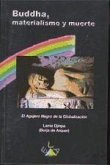 Buddha, materialismo y muerte : el agujero negro de la globalización