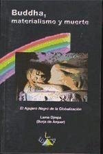 Buddha, materialismo y muerte : el agujero negro de la globalización - Arquer, Borja de