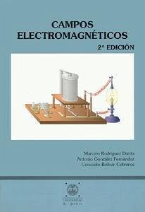 Campos electromagnéticos - González Fernández, Antonio; Rodríguez Danta, Marcelo; Bellver Cebreros, Consuelo