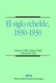 El siglo rebelde, 1830-1930