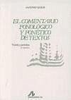El comentario fonológico y fonético de textos : teoría y práctica - Quilis, Antonio