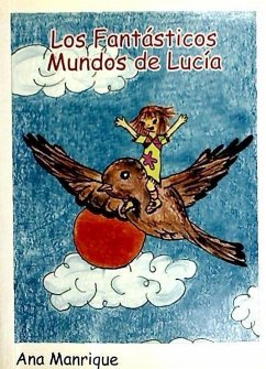 Los fantásticos mundos de Lucía - Manrique, Ana