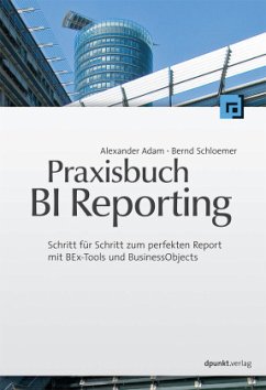 Praxisbuch BI Reporting - Adam, Alexander;Schloemer, Bernd