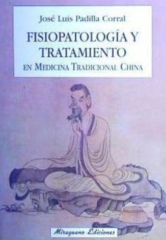 Fisiopatología y tratamiento en medicina tradicional china - Padilla Corral, José Luis