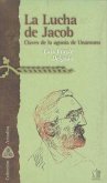 La lucha de Jacob : claves de la agonía de Unamuno La lucha de Jacob : claves de la agonía de Unamuno
