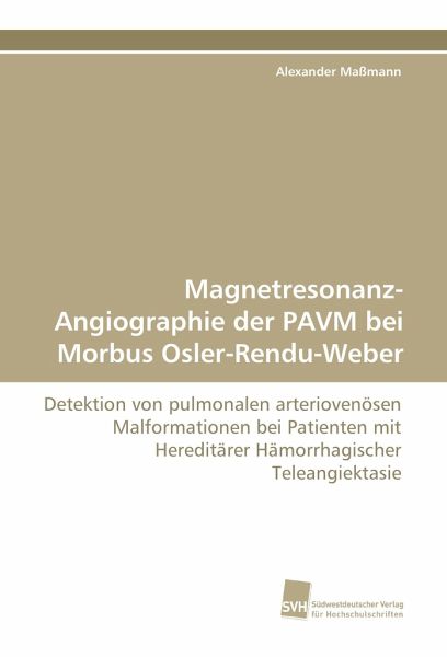 Magnetresonanz-Angiographie der PAVM bei Morbus Osler-Rendu-Weber Magnetresonanz-Angiographie der PAVM bei Morbus Osler-Rendu-Weber