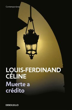 Muerte a crédito - Céline, Louis-Ferdinand
