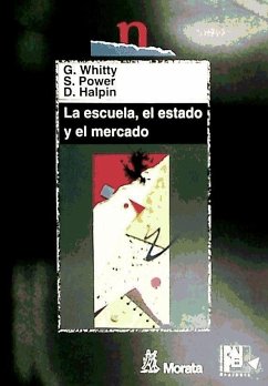 La escuela, el estado y el mercado : delegación de poderes y elección en educación - Whitty, Geoff; Power, Sally