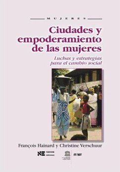 Ciudades y empoderamiento de las mujeres - Haynard, François; Verschuur, Christine . . . [et al.