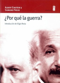 ¿Por qué la guerra? - Einstein, Albert; Freud, Sigmund