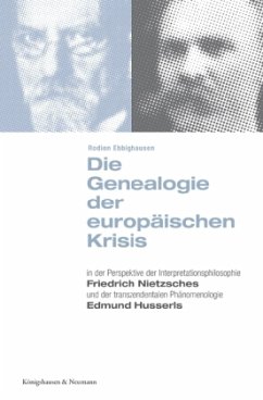 Die Genealogie der europäischen Krisis in der Perspektive der Interpretationsphilosophie Friedrich Nietzsches und der tr - Ebbighausen, Rodion