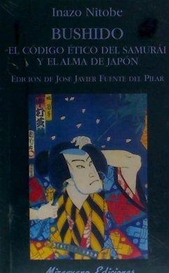 Bushido : el código ético del samurái y el alma de Japón - Nitobe, Inazo