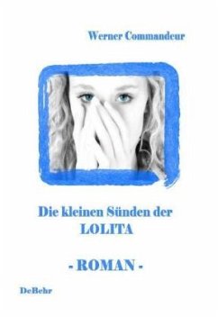 Die kleinen Sünden der Lolita - Roman - Commandeur, Werner