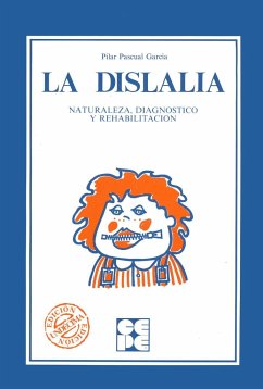 La dislalia : naturaleza, diagnóstico y rehabilitación - Pascual García, Pilar