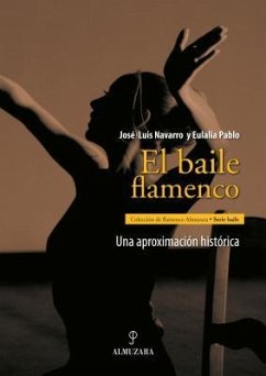 El Baile Flamenco: Una Aproximacion Historica - Navarro Garcia, Jose Luis