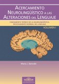 Acercamiento neurolingüístico a las alteraciones del lenguaje. Vol I