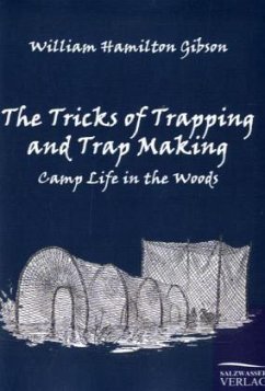 The Tricks of Trapping and Trap Making - Gibson, William H.