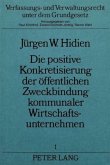 Die positive Konkretisierung der öffentlichen Zweckbindung kommunaler Wirtschaftsunternehmen