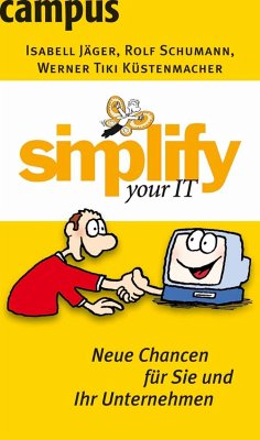 simplify your IT (eBook, ePUB) - Jäger, Isabell; Schumann, Rolf; Küstenmacher, Werner Tiki