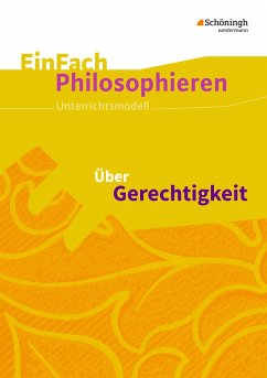 Über Gerechtigkeit. EinFach Philosophieren - Franzen, Henning; Wagner, Lorenz