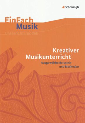 Kreativer Musikunterricht, m. Audio-CD