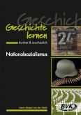 Geschichte lernen - konkret & anschaulich: Nationalsozialismus / Geschichte lernen - konkret & anschaulich