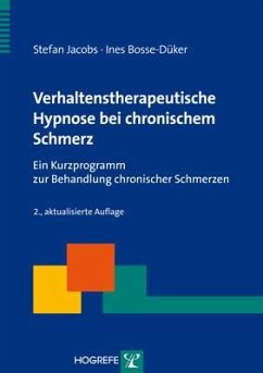 Verhaltenstherapeutische Hypnose bei chronischem Schmerz - Jacobs, Stefan;Bosse-Düker, Ines