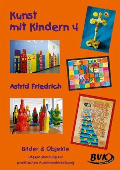 Kunst mit Kindern 4 - Friedrich, Astrid