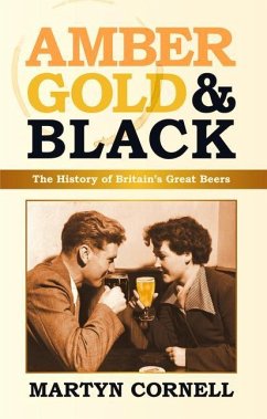Amber, Gold & Black: The History of Britain's Great Beers - Cornell, Martyn